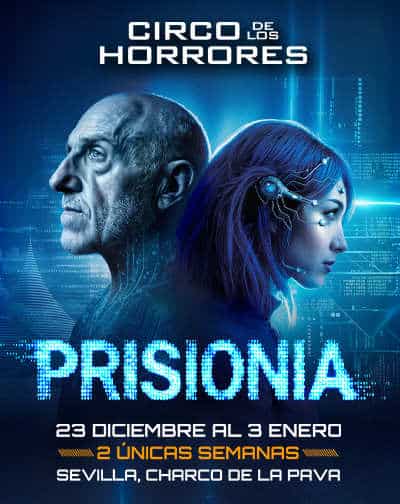 Circo de los Horrores presenta: PrisionIA en Sevilla