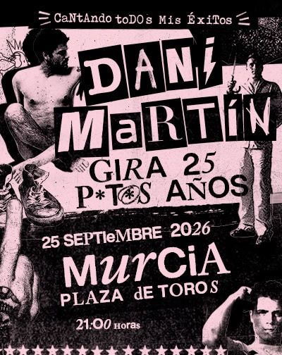 Dani Martín – Gira 25 P*t*s Años en Murcia