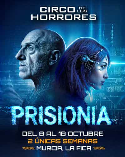 Circo de los Horrores presenta: PrisionIA en Murcia